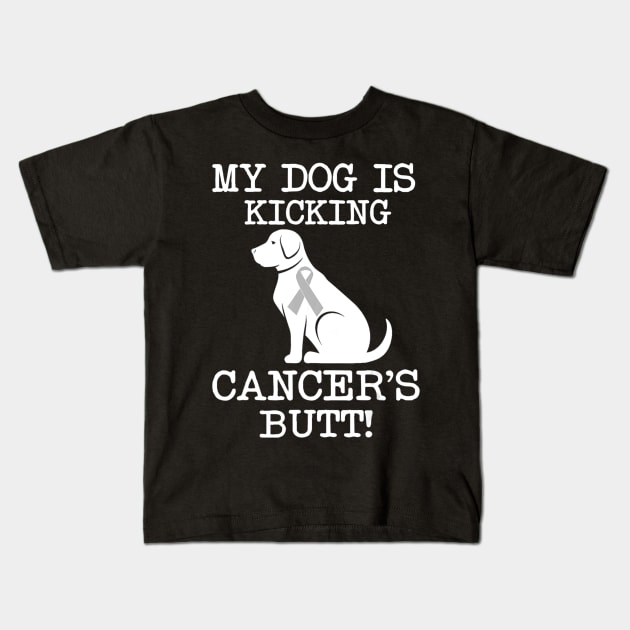 My Dog Is Kicking Cancers Butt T shirts Brain Cancer Gift Kids T-Shirt by Antoniusvermeu